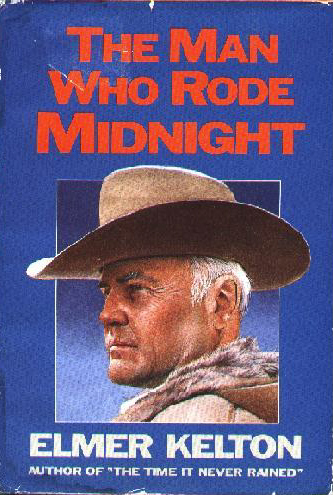 The Man Who Rode Midnight by Elmer Kelton